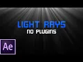 After Effects Quick Light Rays Tutorial