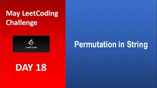Permutation in String Day 18 May LeetCoding Challenge Leetcode 567 2020