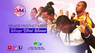 SENIOR PROPHET MBISE WENYE UHAI WANNE 