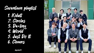 seventeen playlist seventeen kidult circles darling world justdoit cheers seventeen music