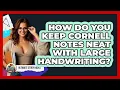 How Do You Keep Cornell Notes Neat With Large Handwriting - Ultimate Study Hacks