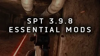 Essential Mods for SP-Tarkov 3 9 8