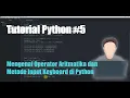 Tutorial Python Part 5 Mengenal Operator Aritmatika dan Metode Input Keyboard di Python