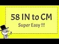 58 IN to CM - Super Easy