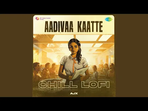 Download MP3 Aadivaa Kaatte - Chill Lofi