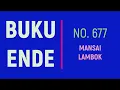 Download Lagu BUKU ENDE NO. 677 MANSAI LAMBOK #BE677 #BN677#BUKUENDE677