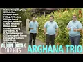 Lagu Arghana Trio Full Album Terbaru 2025 - Terpopuler Saat Ini Lagu Batak Pilihan Terbaik 2025