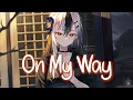 Download Lagu 「Nightcore」 On My Way - Alan Walker, Sabrina Carpenter \u0026 Farruko ♡ (Lyrics)
