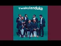 Download Lagu Twakulanduka