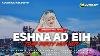 dj arabic eshna ad eih style party wut wut viral tiktok terbaru by mjn project 