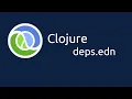 Clojure deps edn Introduction