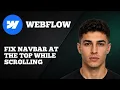 Webflow How to Fix Navbar at Top While Scrolling Sticky Navbar Tutorial