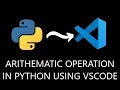 Arithmetic operators in python using vscode