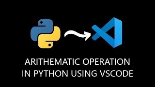 Arithmetic operators in python using vscode