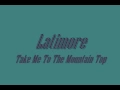 Latimore-Take me to the mountain top