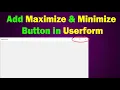 How to Add Minimise and Maximize button In Excel Userform