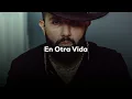 En Otra Vida - Yami Safdie, Lasso, Carin Leon // REGIONAL 2025 (LETRA/LYRICS)