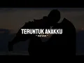 Download Lagu Teruntuk Anakku - kata kata sedih