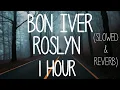 Download Lagu Bon Iver \u0026 St. Vincent - Roslyn // slowed + reverb | 1 HOUR | LISTEN WITH HEADPHONES