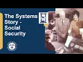 The Systems Story - Social Security