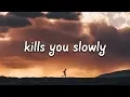 Download Lagu The Chainsmokers - Kills You Slowly (Lyrics)