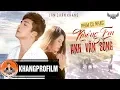 Download Lagu PHIM CA NHẠC | KHÔNG EM ANH VẪN SỐNG | LÂM CHẤN KHANG
