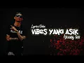 Download Lagu Young Lex - Vibes Yang Asik (Lyrics Video)