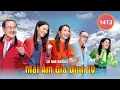 Download Lagu Mái Ấm Gia Đình phần 4 tập 1413 | Lưu Đan, Lữ Tuệ Nghi, Đằng Lệ Danh | TVB