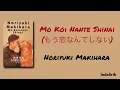 Mou Koinante Shinai (もう恋なんてしない) - Noriyuki Makihara | Lirik Terjemahan Indonesia 