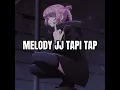 Download Lagu DJ MELODY JJ TAPI TAP VIRAL TIKTOK