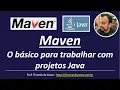 Maven o basico para trabalhar com projetos Java