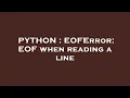 PYTHON EOFError EOF when reading a line