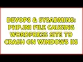DevOps SysAdmins PHP ini file causing WordPress site to crash on Windows IIS