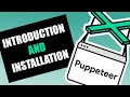 Puppeteer - Introduction and Installation