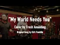 Kirk Franklin - My World Needs You (Cover by Fresh Anointing) Live at Vanquish Studios