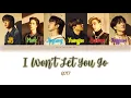 GOT7 (갓세븐) - I WON'T LET YOU GO LYRICS (Color Coded)