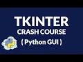 Tkinter Complete Crash Course Learn Python GUI Development