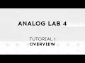 Tutorials Analog Lab 4 - Overview