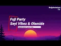 Seyi Vibez & Olamide - Fuji Party (Lyrics)