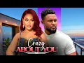 Lagu CRAZY ABOUT YOU (MAURICE SAM, CHIOMA NWAOHA) Latest Nigerian Movies 2026