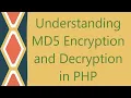 Understanding MD5 Encryption and Decryption in PHP