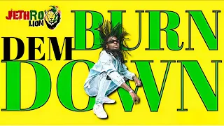 jethro lion burn dem down official music video 