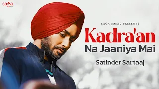kadraan na jaaniya mai song music video sharminda satinder sartaaj trending punjabi song