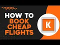 How To Book Cheap Flights On Kayak com Easiest Way
