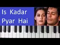 Lagu Is Kadar Pyar Hai -- Piano / Harmonium Tutorial