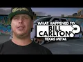 What happened to Bill Carlton from Texas Metal