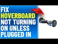 How To Fix Hoverboard Not Turning On Unless Plugged In Step-By-Step Guide To Solve The Issue