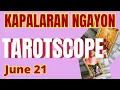 Horoscope for Today - DAILY TAROT June 21 2026 Kapalaran Ngayong Araw Tagalog Tarot Reading