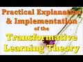 A practical explanation and Implementation of the Transformative Learning Theory of Mezirow