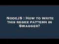 NodeJS How to write this regex pattern in Swagger